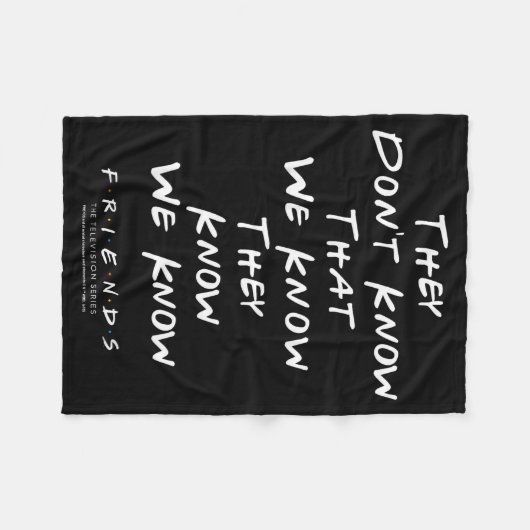 Friends They Don't Know That We Know They Know We  Fleecedecke (Vorderseite (Horizontal))