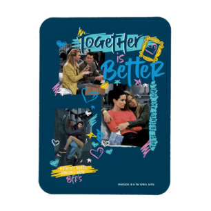FRIENDS™   Together is Better Magnet
