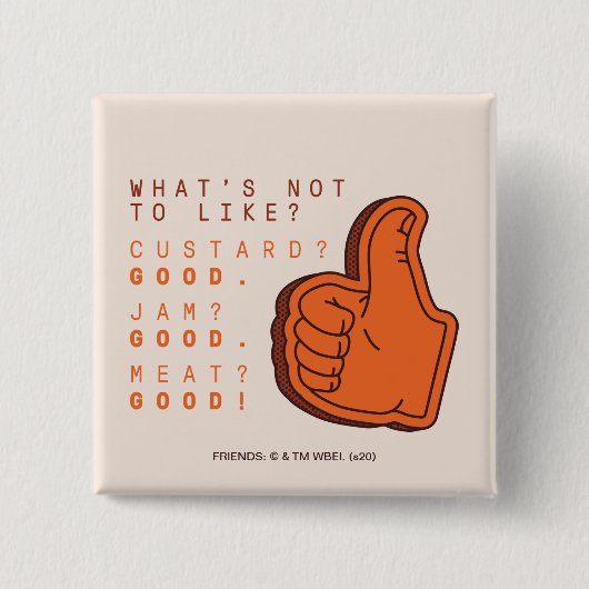 FRIENDS™ | Was soll man nicht mögen? Button (Vorderseite)