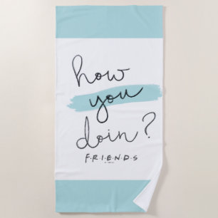 FRIENDS™ Wie geht es Ihnen? Strandtuch