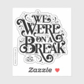 FRIENDS™ | Wir waren in einer Pause Aufkleber (Blatt)