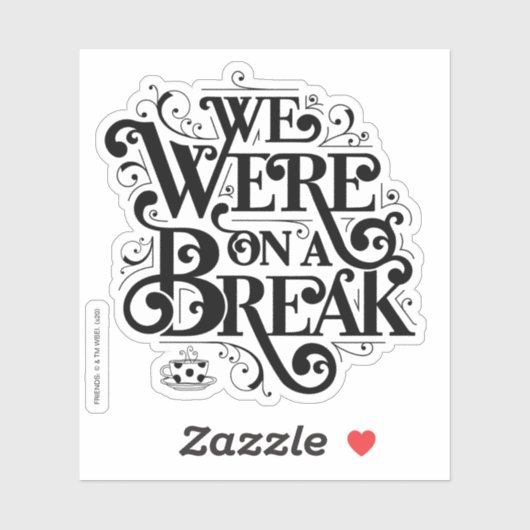 FRIENDS™ | Wir waren in einer Pause Aufkleber (Blatt)