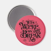 FRIENDS™ | Wir waren in einer Pause Magnet (Vorderseite/Rückseite)