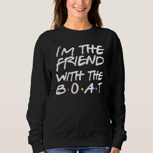 Friends With Boats  Boat Captain Boating Sweatshirt (Vorderseite)
