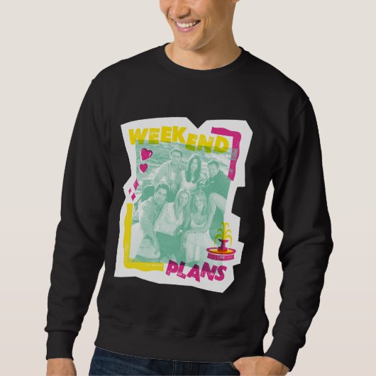 FRIENDS™ | Wochenendpläne Sweatshirt (Vorderseite)