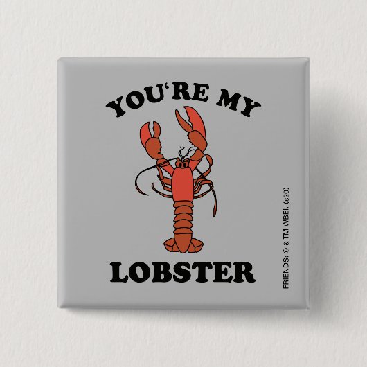FRIENDS™ | You're my Lobster Button (Vorderseite)