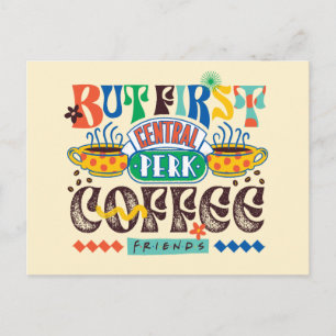 FRIENDS™   Zuerst Kaffee Lebendiges Grafikdesign Postkarte