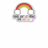 FriendsDontLetFriends-Vinyl Sticker (Vorderseite)