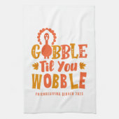 Friendsgiving Dinner Gobble Til You Wobble Geschirrtuch (Vertikal)