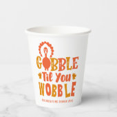 Friendsgiving Dinner Gobble Til You Wobble Pappbecher (Vorderseite)