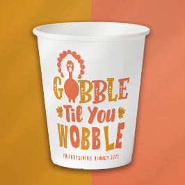 Friendsgiving Dinner Gobble Til You Wobble Pappbecher