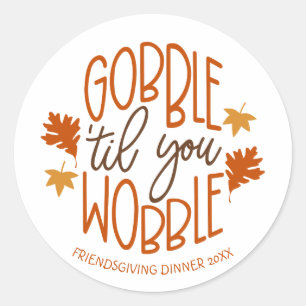 Friendsgiving Dinner Gobble Til You Wobble Runder Aufkleber
