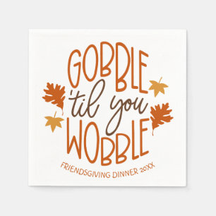 Friendsgiving Dinner Gobble Til You Wobble Serviette