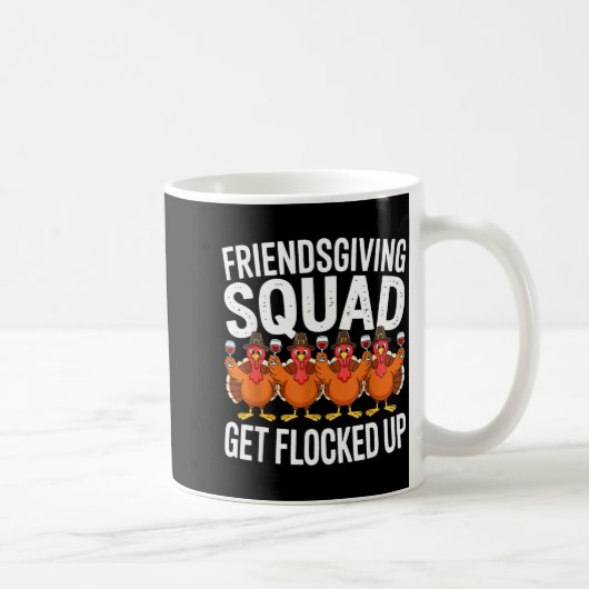 Friendsgiving Squad Get Flocked Up Shirt Men Women Kaffeetasse (Rechts)