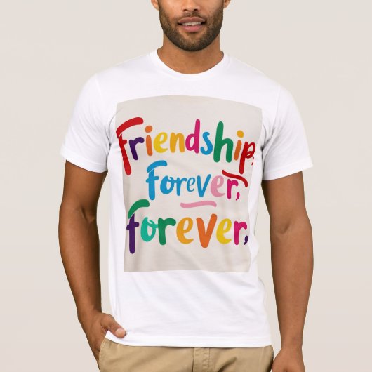 Friendship Forever T - Shirt Design (Zazzle) Rep y (Vorderseite)