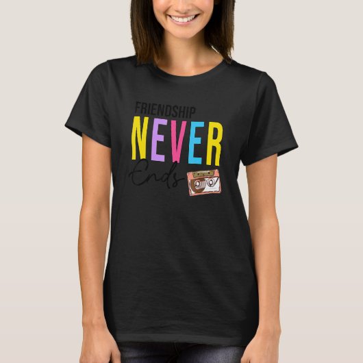 Friendship Never Ends Cassette 90u2019s Bacheloret T-Shirt (Vorderseite)