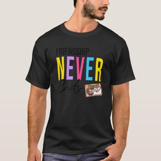 Friendship Never Ends Cassette 90u2019s Bacheloret T-Shirt (Vorderseite)