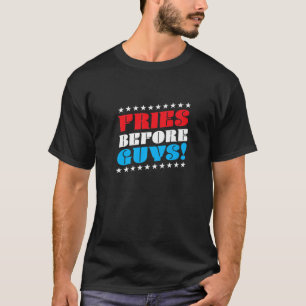 Fries Before Typ, Funny French Fries, Verabredend  T-Shirt