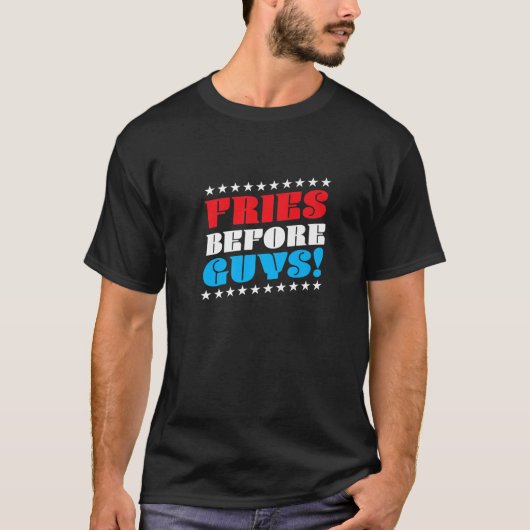 Fries Before Typ, Funny French Fries, Verabredend T-Shirt (Vorderseite)