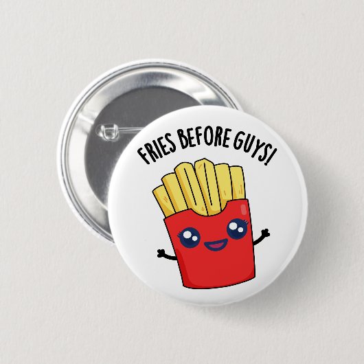 Fries Before Typ Funny Fries Pun Button (Vorne & Hinten)