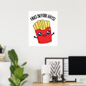 Fries Before Typ Funny Fries Pun Poster (Heimbüro)