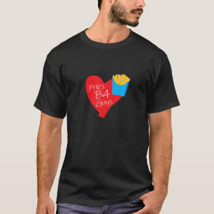 Fries Before Typ, Funny Hübsches Niedliches Herz, T-Shirt