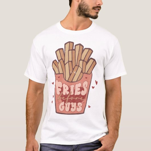 Fries Before Typ Funny T-Shirt (Vorderseite)