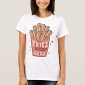Fries Before Typ Funny T-Shirt (Vorderseite)