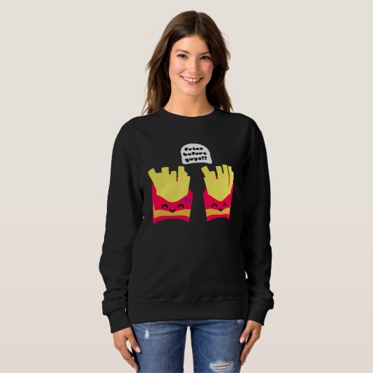 Fries Before Typ! Sweatshirt (Vorne ganz)