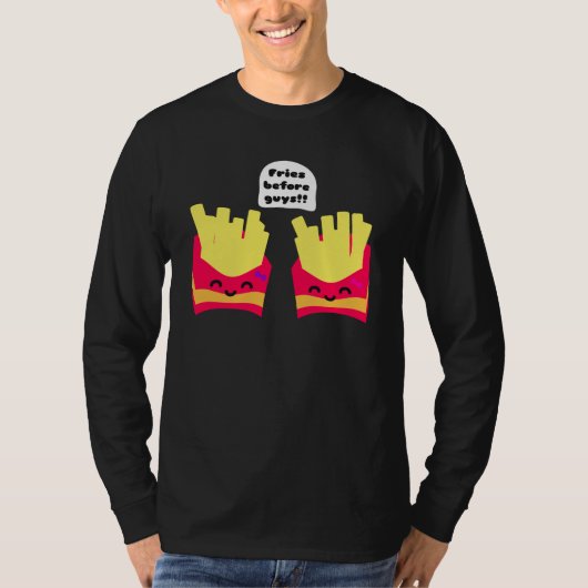 Fries Before Typ! T-Shirt (Vorderseite)