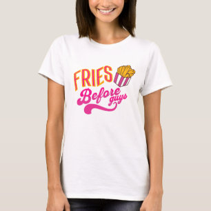 Fries Before Typ, Valentine, Galentinischer T - Sh T-Shirt