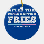 Fries on transfer day Infertility and IVF Embryo Keramik Ornament (Vorne)