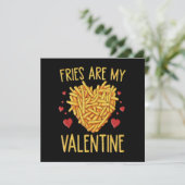 Fries sind meine Valentine (Stehend Vorderseite)
