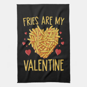 Fries sind meine Valentine Geschirrtuch