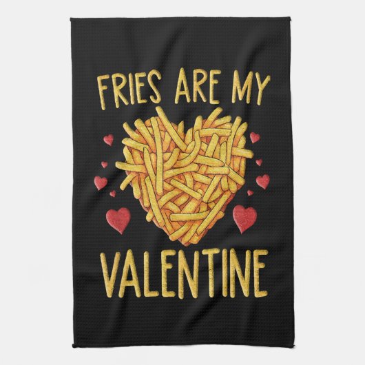 Fries sind meine Valentine Geschirrtuch (Vertikal)