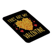 Fries sind meine Valentine Magnet (Rechte Seite)