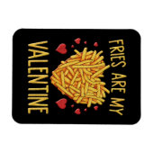 Fries sind meine Valentine Magnet (Horizontal)