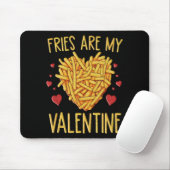 Fries sind meine Valentine Mousepad (Mit Mouse)