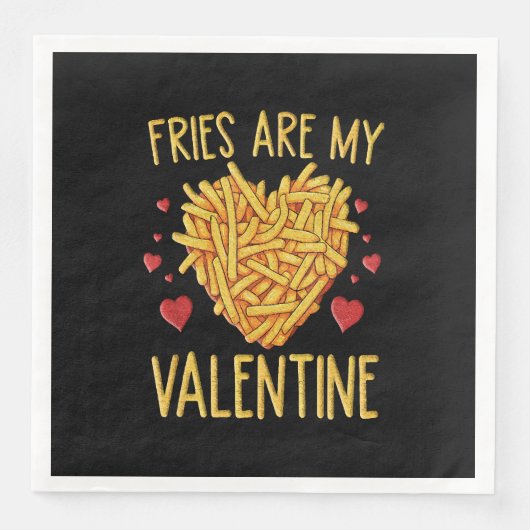 Fries sind meine Valentine Serviette (Vorderseite)