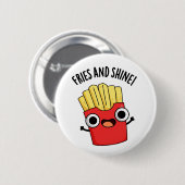 Fries und Shine Funny Food Puns Button (Vorne & Hinten)