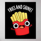 Fries und Shine Funny Food Puns Dark BG Poster (Vorne)