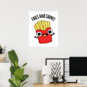 Fries und Shine Funny Food Puns Poster (Heimbüro)