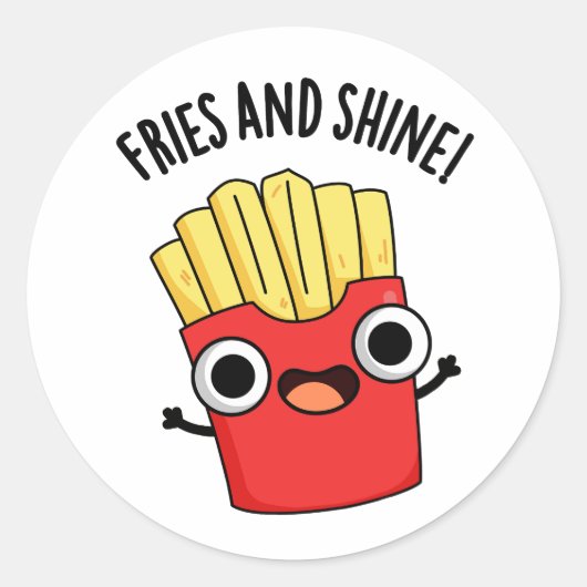 Fries und Shine Funny Food Puns Runder Aufkleber (Vorderseite)