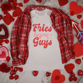 Fries vor Typ Valentinstag T-Shirt