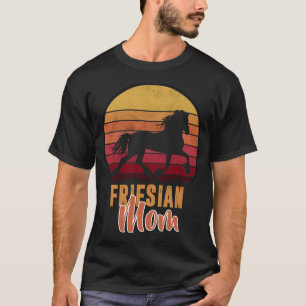 Friesian- Friesian Mutter- Für Friesian Pferdelieb T-Shirt