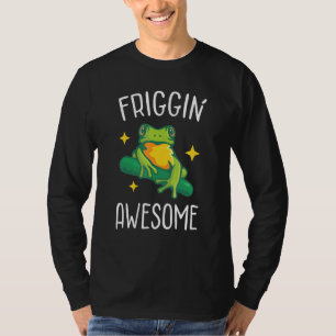 Friggin Phantastisch Froggy Friggin T-Shirt