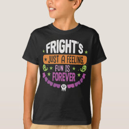 Fright ist nur ein Gefühl Halloween Kids T-Shirt