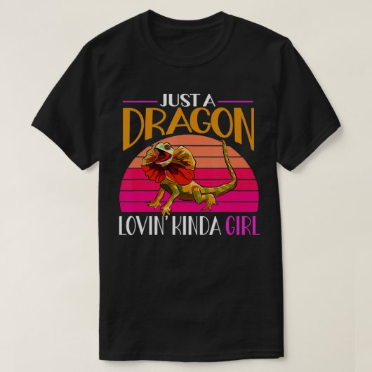 Frilled Lizard Just A Dragon Lovin Kinda Girl Herp T-Shirt (Design vorne)