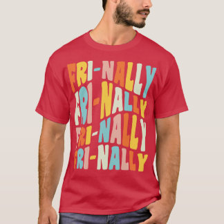 Frinally FriNally Funny Funny Freitag Teacher Zita T-Shirt