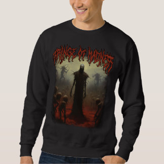 Fringe Of Madness Sweatshirt